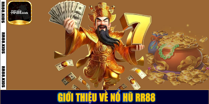 Giới thiệu về nổ hũ RR88