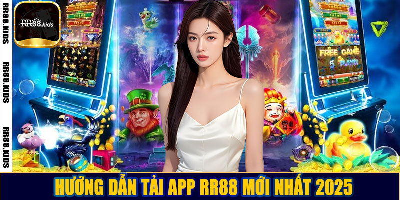 Hướng dẫn tải app RR88 mới nhất 2025