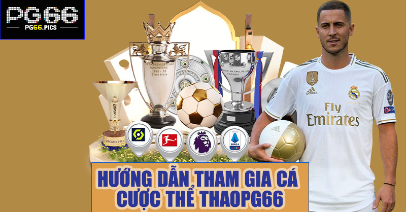 Hướng dẫn tham gia cá cược thể thaoPG66