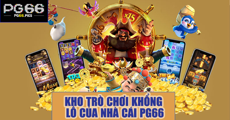 Kho trò chơi khổng lồ của nhà cái PG66