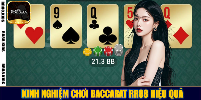 Kinh nghiệm chơi Baccarat RR88 hiệu quả