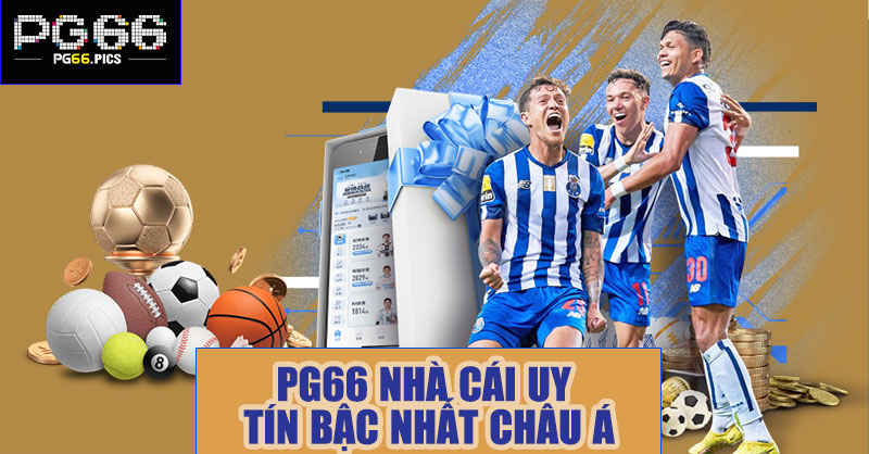 PG66 – Hành trình phát triển nhà cái uy tín bậc nhất châu Á