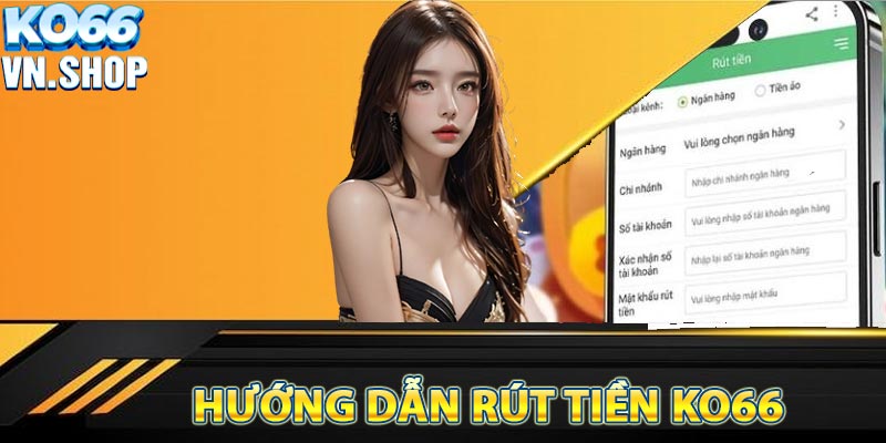 hướng dẫn rút tiền ko66