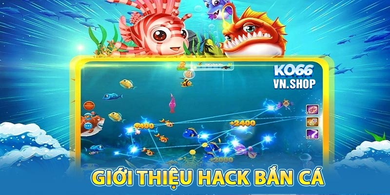 Giới thiệu về hack bắn cá