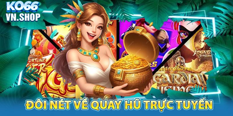 Định nghĩa và nguyên lý cơ bản của game quay hũ