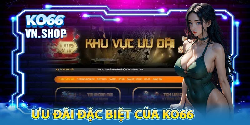 Điểm danh kho ưu đãi KO66 sốt xình xịch ngay hôm nay