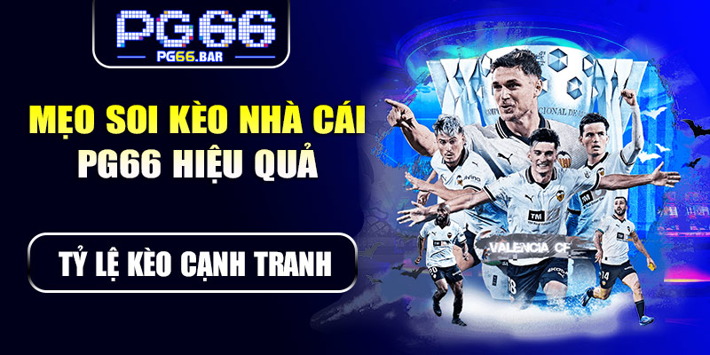 Mẹo soi kèo nhà cái PG66 hiệu quả